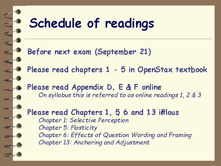 Schedule of readings Before next exam (September 21) Please read chapters 1 - 5