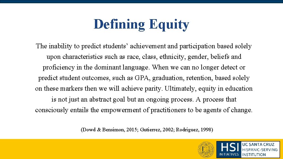 Defining Equity The inability to predict students’ achievement and participation based solely upon characteristics Defining Equity The inability to predict students’ achievement and participation based solely upon characteristics