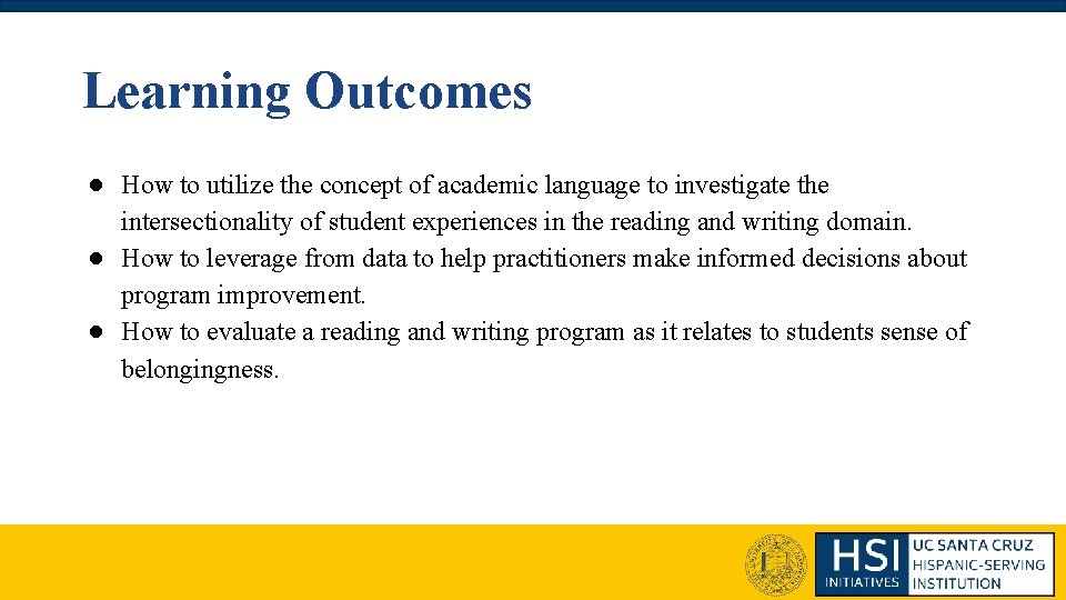 Learning Outcomes ● How to utilize the concept of academic language to investigate the Learning Outcomes ● How to utilize the concept of academic language to investigate the