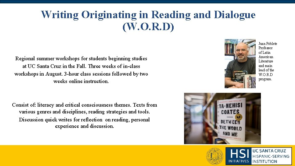 Writing Originating in Reading and Dialogue (W. O. R. D) Regional summer workshops for Writing Originating in Reading and Dialogue (W. O. R. D) Regional summer workshops for