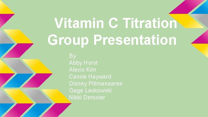 Vitamin C Titration Group Presentation By Abby Horst Alexis Kim Cassie Hayward Disney Pitimanaaree