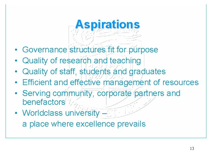 Aspirations • • • Governance structures fit for purpose Quality of research and teaching