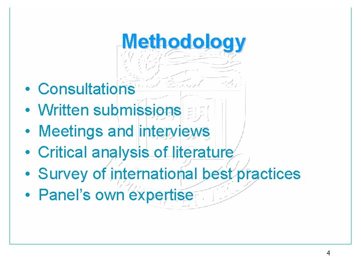 Methodology • • • Consultations Written submissions Meetings and interviews Critical analysis of literature