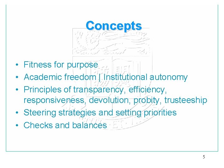 Concepts • Fitness for purpose • Academic freedom | Institutional autonomy • Principles of