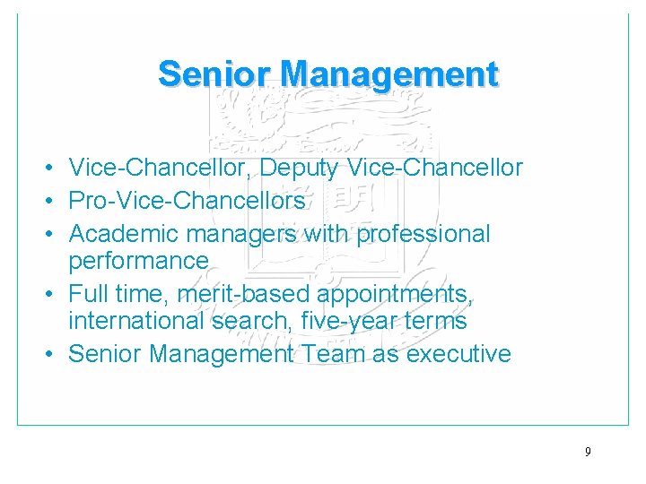 Senior Management • Vice-Chancellor, Deputy Vice-Chancellor • Pro-Vice-Chancellors • Academic managers with professional performance