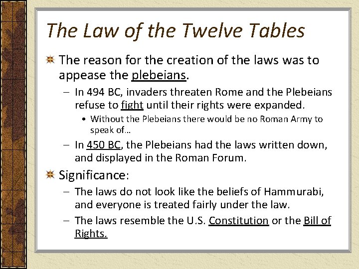The Law of the Twelve Tables The reason for the creation of the laws