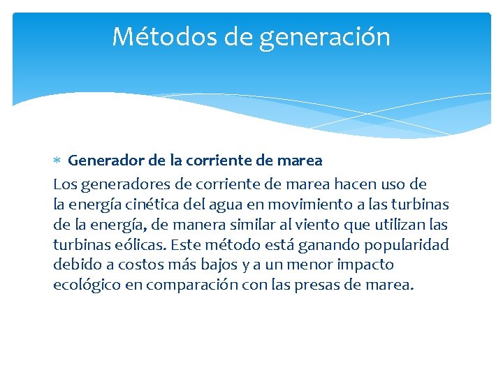 Métodos de generación Generador de la corriente de marea Los generadores de corriente de
