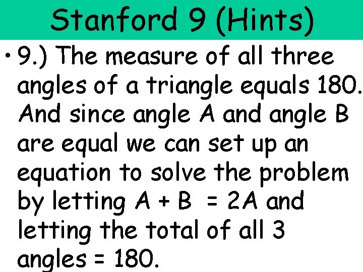 Stanford 9 (Hints) • 9. ) The measure of all three angles of a