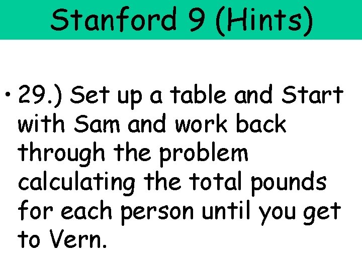 Stanford 9 (Hints) • 29. ) Set up a table and Start with Sam