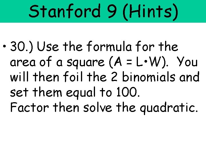 Stanford 9 (Hints) • 30. ) Use the formula for the area of a