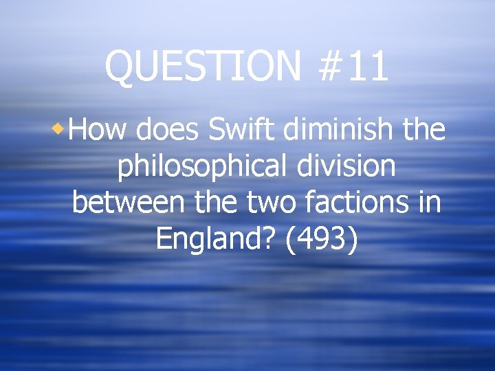 QUESTION #11 w. How does Swift diminish the philosophical division between the two factions