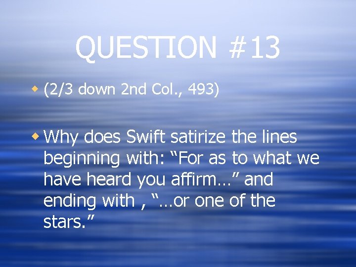 QUESTION #13 w (2/3 down 2 nd Col. , 493) w Why does Swift