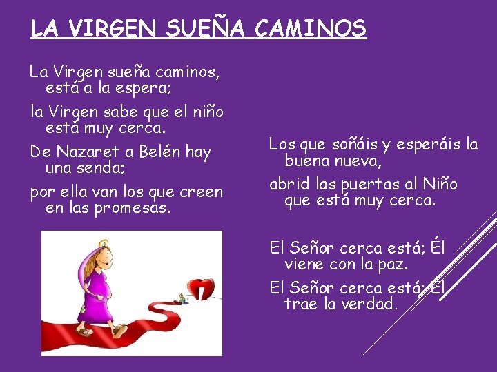 LA VIRGEN SUEÑA CAMINOS La Virgen sueña caminos, está a la espera; la Virgen