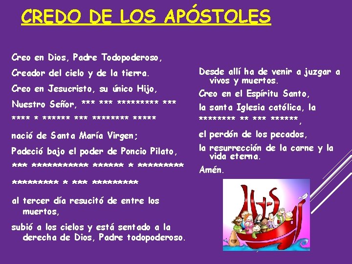 CREDO DE LOS APÓSTOLES Creo en Dios, Padre Todopoderoso, Creador del cielo y de