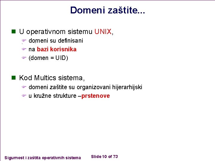 Domeni zaštite. . . n U operativnom sistemu UNIX, F domeni su definisani F