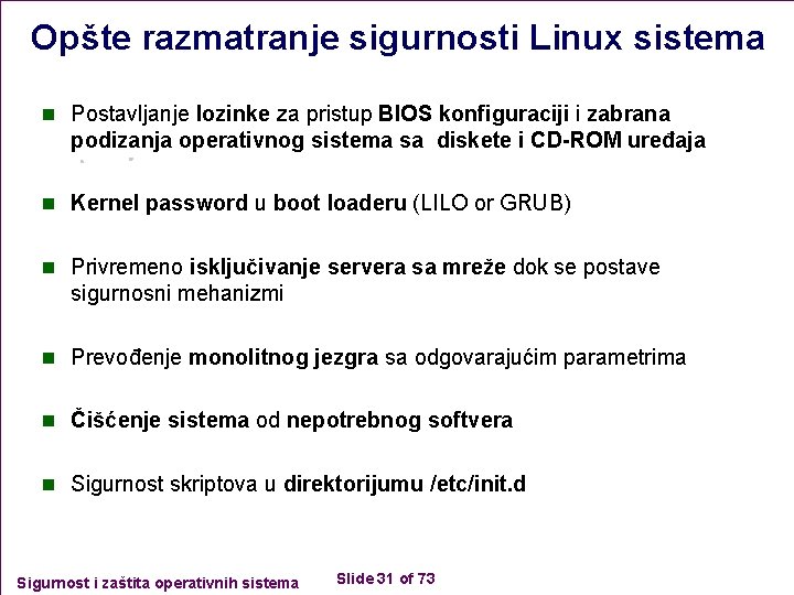 Opšte razmatranje sigurnosti Linux sistema n Postavljanje lozinke za pristup BIOS konfiguraciji i zabrana