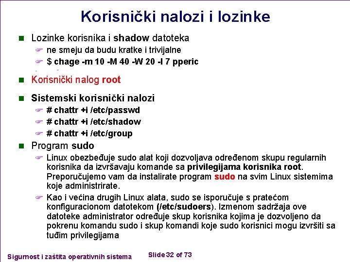 Korisnički nalozi i lozinke n Lozinke korisnika i shadow datoteka F ne smeju da