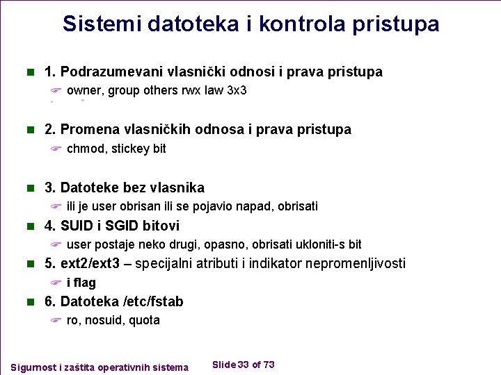 Sistemi datoteka i kontrola pristupa n 1. Podrazumevani vlasnički odnosi i prava pristupa F