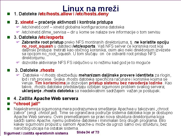 Linux na mreži n 1. Datoteke /etc/hosts. allow i /etc/hosts. deny n 2. xinetd