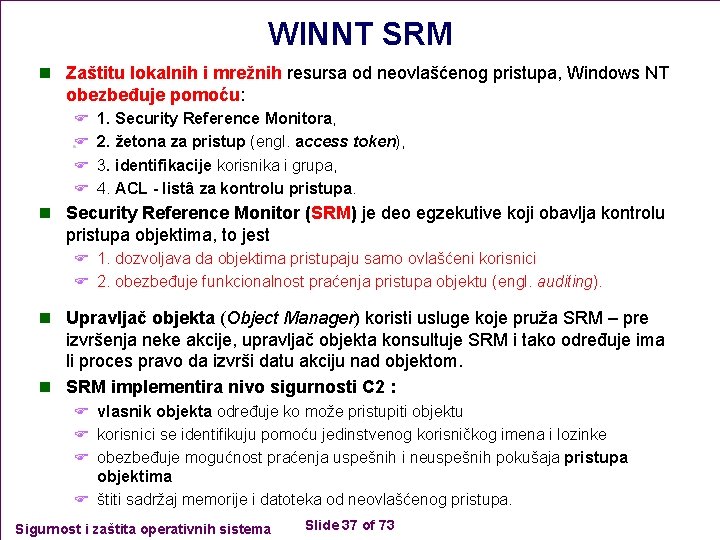 WINNT SRM n Zaštitu lokalnih i mrežnih resursa od neovlašćenog pristupa, Windows NT obezbeđuje