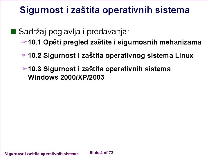 Sigurnost i zaštita operativnih sistema n Sadržaj poglavlja i predavanja: F 10. 1 Opšti