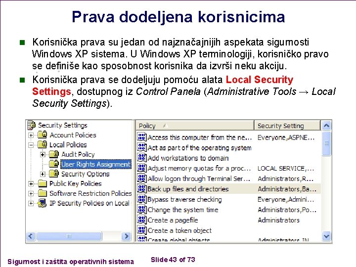 Prava dodeljena korisnicima n Korisnička prava su jedan od najznačajnijih aspekata sigurnosti Windows XP