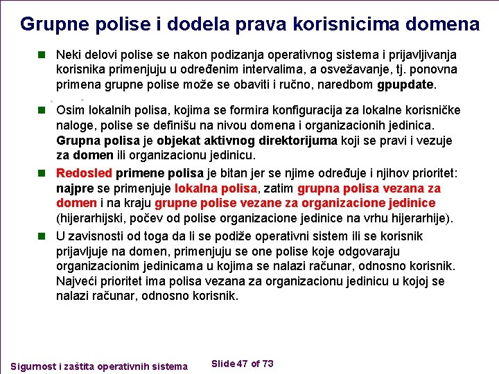 Grupne polise i dodela prava korisnicima domena n Neki delovi polise se nakon podizanja