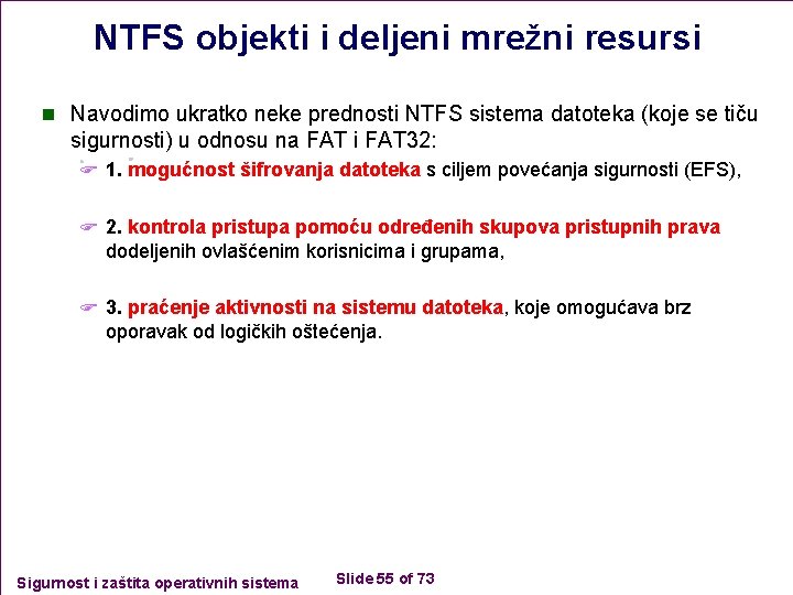 NTFS objekti i deljeni mrežni resursi n Navodimo ukratko neke prednosti NTFS sistema datoteka