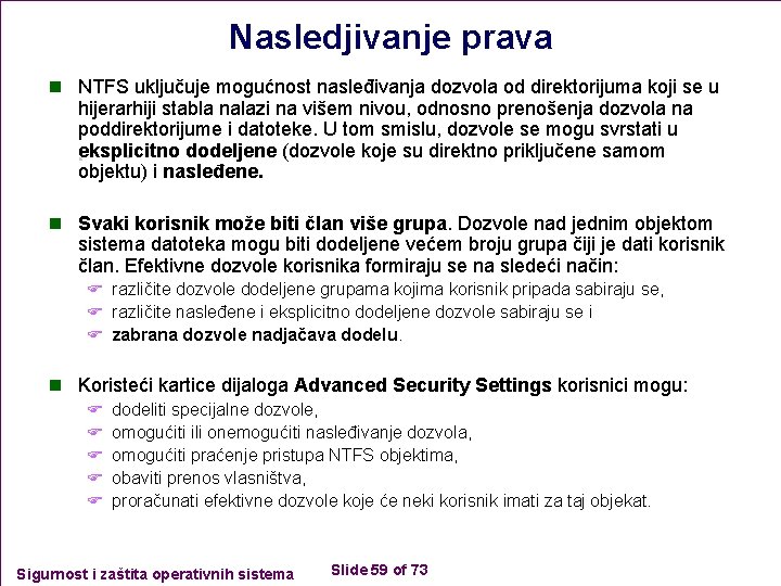 Nasledjivanje prava n NTFS uključuje mogućnost nasleđivanja dozvola od direktorijuma koji se u hijerarhiji