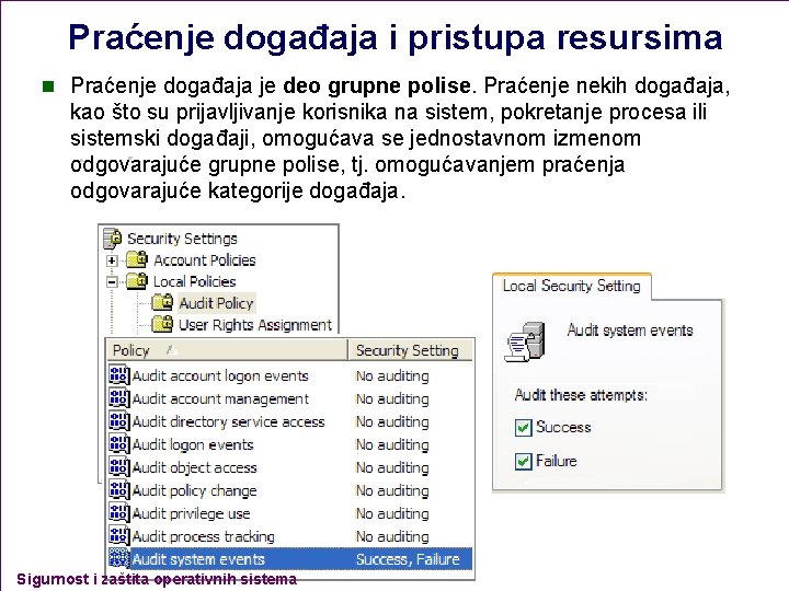 Praćenje događaja i pristupa resursima n Praćenje događaja je deo grupne polise. Praćenje nekih