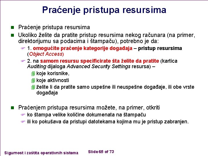 Praćenje pristupa resursima n Ukoliko želite da pratite pristup resursima nekog računara (na primer,