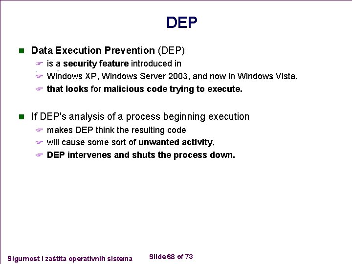 DEP n Data Execution Prevention (DEP) F is a security feature introduced in F