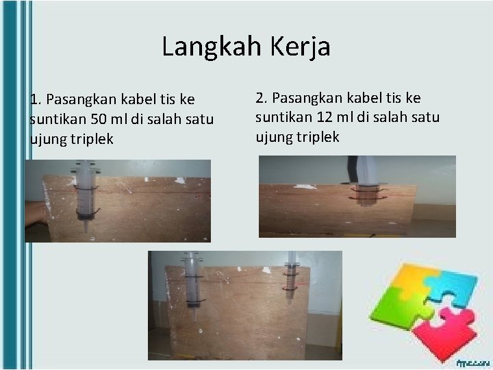 Langkah Kerja 1. Pasangkan kabel tis ke suntikan 50 ml di salah satu ujung