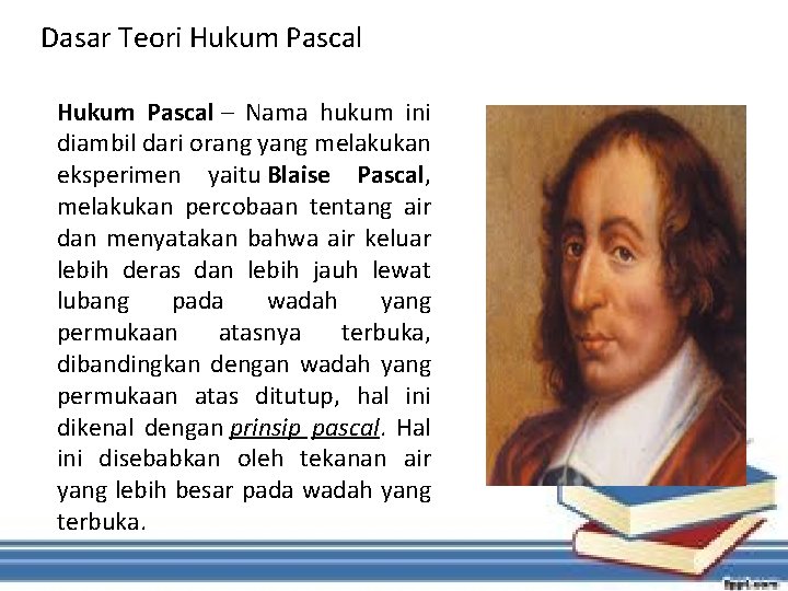 Dasar Teori Hukum Pascal – Nama hukum ini diambil dari orang yang melakukan eksperimen