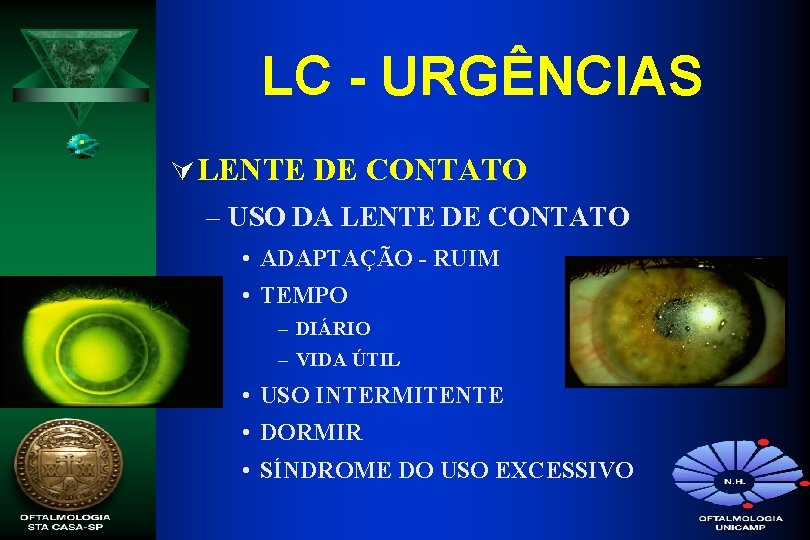 LC - URGÊNCIAS Ú LENTE DE CONTATO – USO DA LENTE DE CONTATO •