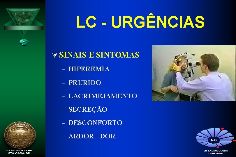 LC - URGÊNCIAS Ú SINAIS E SINTOMAS – HIPEREMIA – PRURIDO – LACRIMEJAMENTO –