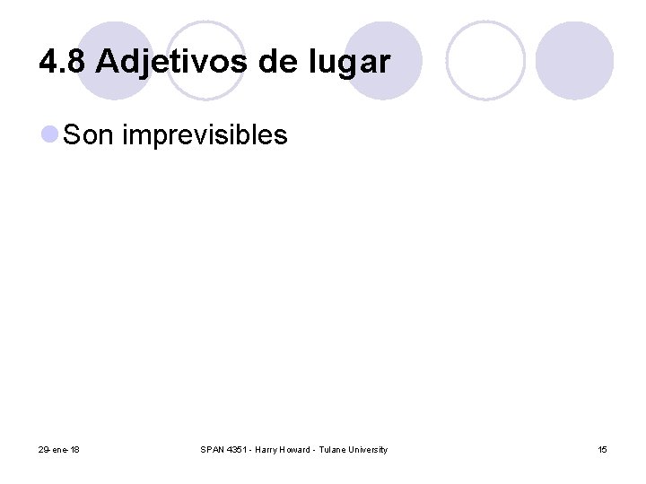 4. 8 Adjetivos de lugar l Son imprevisibles 29 -ene-18 SPAN 4351 - Harry