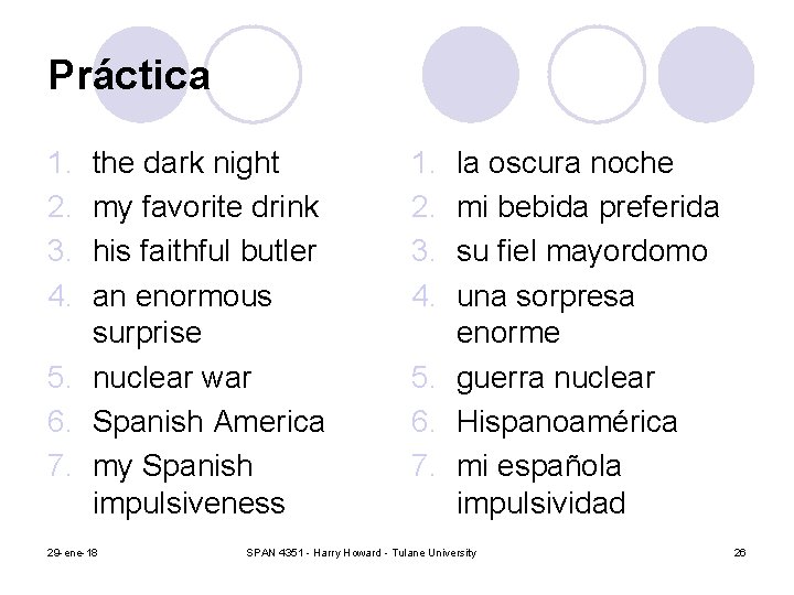 Práctica 1. 2. 3. 4. the dark night my favorite drink his faithful butler