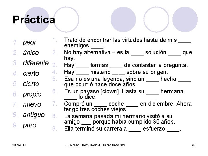 Práctica 1. peor 1. 2. único 2. 3. diferente 3. 4. 4. cierto 5.