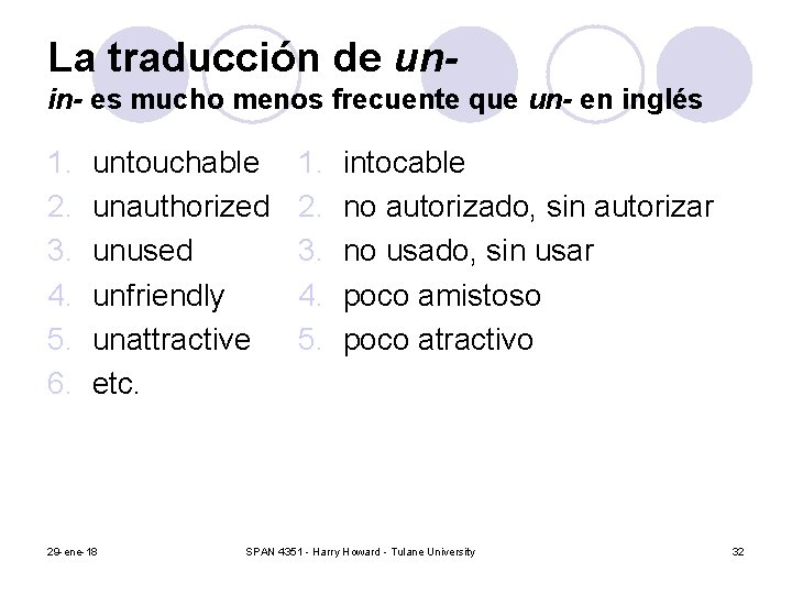 La traducción de unin- es mucho menos frecuente que un- en inglés 1. 2.