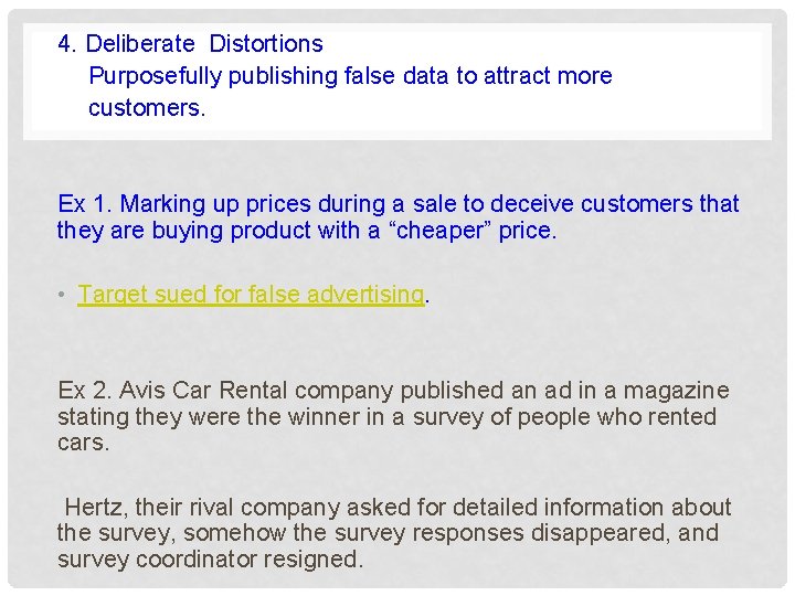 4. Deliberate Distortions Purposefully publishing false data to attract more customers. Ex 1. Marking 4. Deliberate Distortions Purposefully publishing false data to attract more customers. Ex 1. Marking