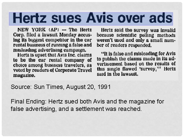 Source: Sun Times, August 20, 1991 Final Ending: Hertz sued both Avis and the Source: Sun Times, August 20, 1991 Final Ending: Hertz sued both Avis and the