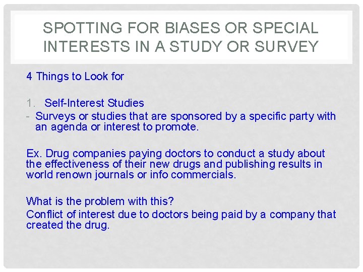 SPOTTING FOR BIASES OR SPECIAL INTERESTS IN A STUDY OR SURVEY 4 Things to SPOTTING FOR BIASES OR SPECIAL INTERESTS IN A STUDY OR SURVEY 4 Things to