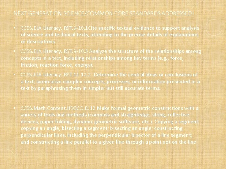 NEXT GENERATION SCIENCE/COMMON CORE STANDARDS ADDRESSED! • CCSS. ELA Literacy. RST. 9‐ 10. 1