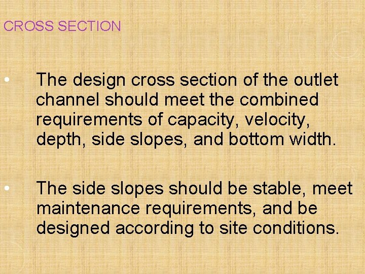 CROSS SECTION • The design cross section of the outlet channel should meet the