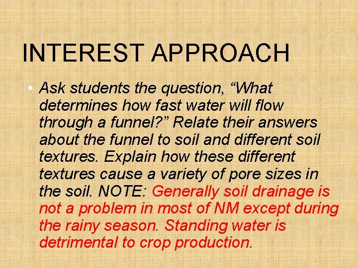 INTEREST APPROACH • Ask students the question, “What determines how fast water will flow