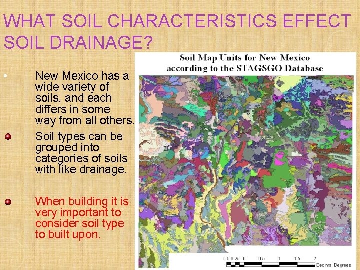 WHAT SOIL CHARACTERISTICS EFFECT SOIL DRAINAGE? • New Mexico has a wide variety of