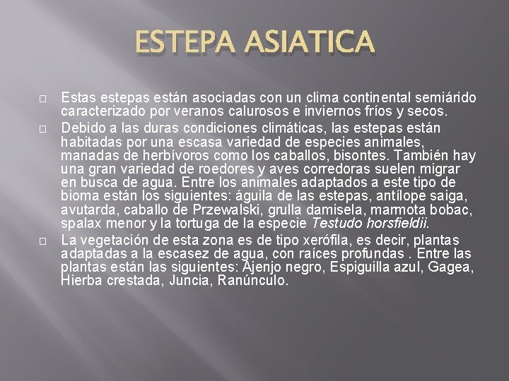 ESTEPA ASIATICA � � � Estas estepas están asociadas con un clima continental semiárido