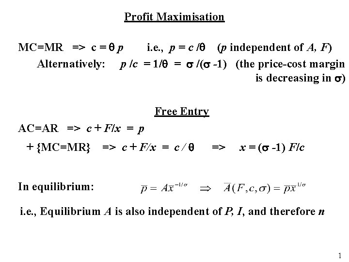 Profit Maximisation MC=MR => c = q p i. e. , p = c