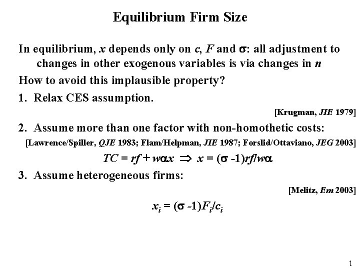 Equilibrium Firm Size In equilibrium, x depends only on c, F and s: all